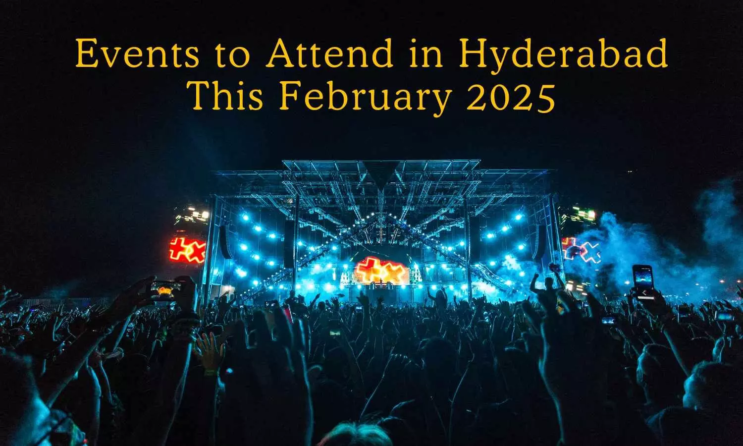 Top Events to Check Out in Hyderabad This February 2025